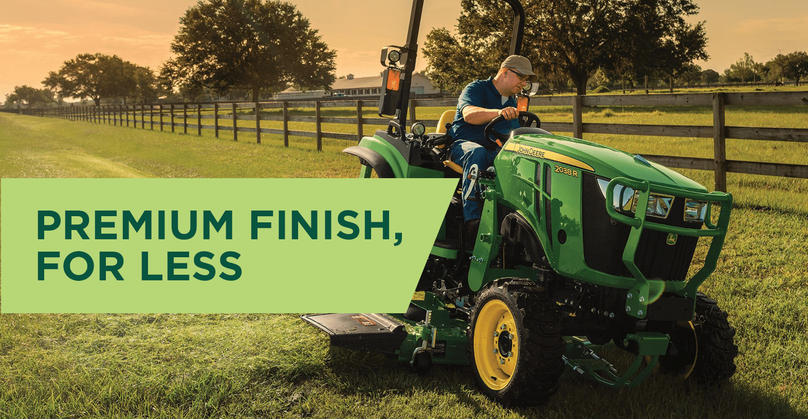 Premium Finish, For Less with a John Deere 2038R